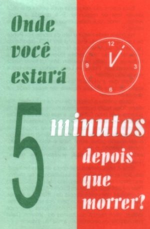 Onde Você Estará 5 Minutos Depois que Morrer?