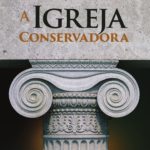 Igreja Conservadora, A