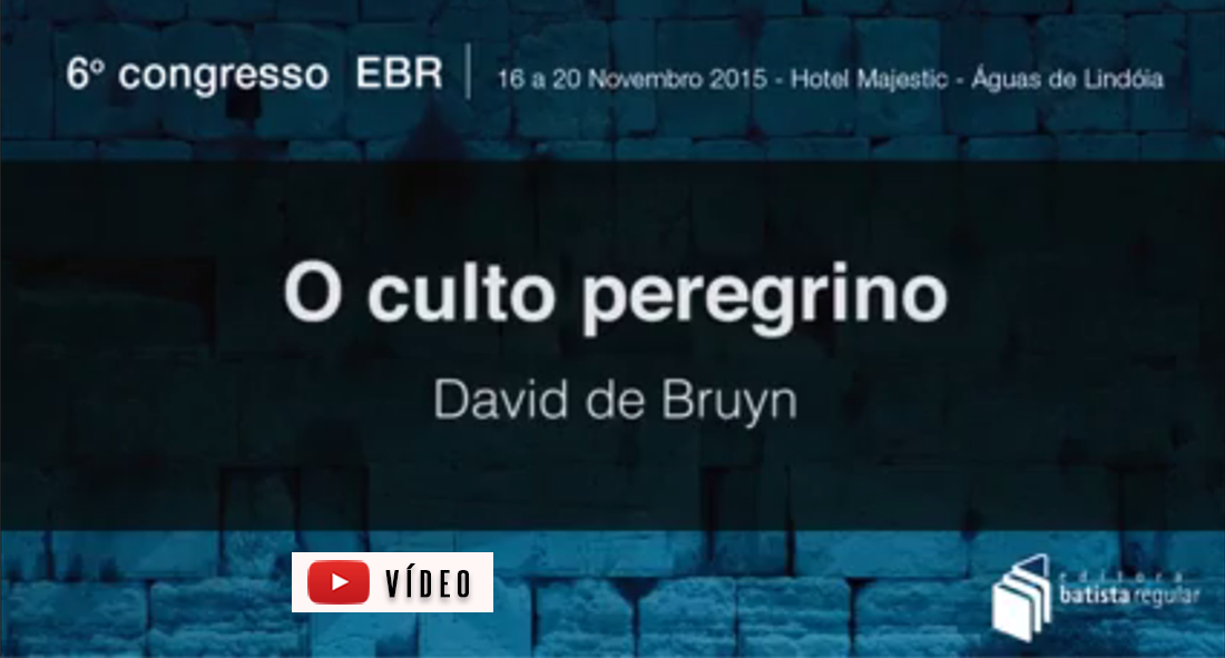 Vídeo – O Culto Peregrino – David Bruyn
