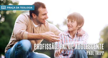 PROFISSÃO: PAI DE ADOLESCENTE