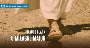 O MILAGRE MAIOR