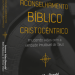 Aconselhamento Bíblico Cristocêntrico