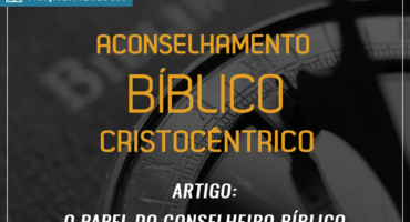 o papel do conselheiro bíblico