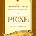 4 - PEIXE: UM LIVRETE SOBRE CRESCIMENTO ESPIRITUAL