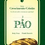 3 - PÃO: UM LIVRETE SOBRE CRESCIMENTO ESPIRITUAL