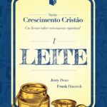 1 - LEITE: UM LIVRETE SOBRE CRESCIMENTO ESPIRITUAL